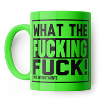 What the Fucking Fuck Mug